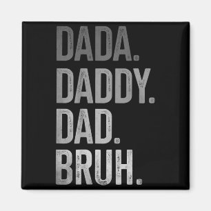 Dada Daddy Dad Bruh for Men Adults Grandpa Women Magnet