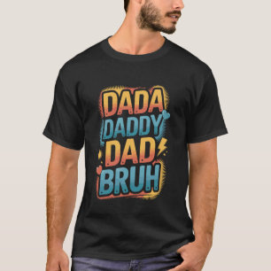 Dada Daddy Dad Bruh Funny Evolution Design T-Shirt