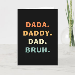 Dada Daddy Dad Bruh Funny Fatherhood Father's Day Card