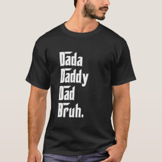 Dada Daddy Dad Bruh Funny Fathers Day Papa Son Dau T-Shirt