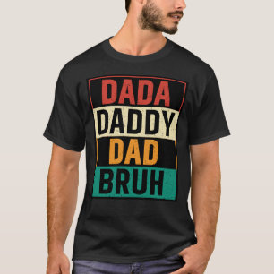 Dada Daddy Dad Bruh Funny retro Father's Day  T-Shirt