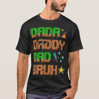 Dada Daddy Dad Bruh Funny Video Game Pixel T-Shirt