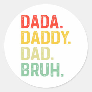 Dada Daddy Dad Bruh Gifts Men Funny Fathers Day Da Classic Round Sticker