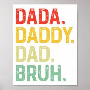 Dada Daddy Dad Bruh Gifts Men Funny Fathers Day Da Poster