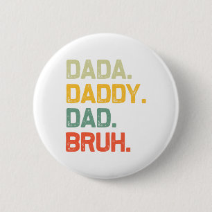 Dada Daddy Dad Bruh Gifts Men Funny Vintage Father 6 Cm Round Badge