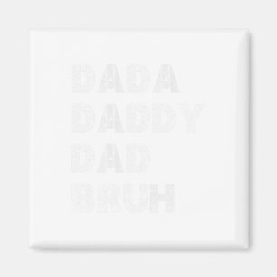 Dada Daddy Dad Bruh Happy Fathers Day Men Gift Wif Magnet