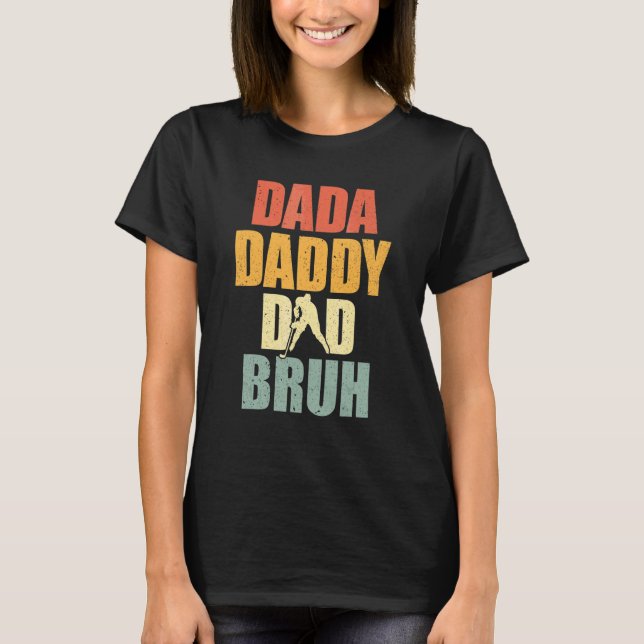 Dada Daddy Dad Bruh Hockey Dad Sport  Father's Day T-Shirt (Front)