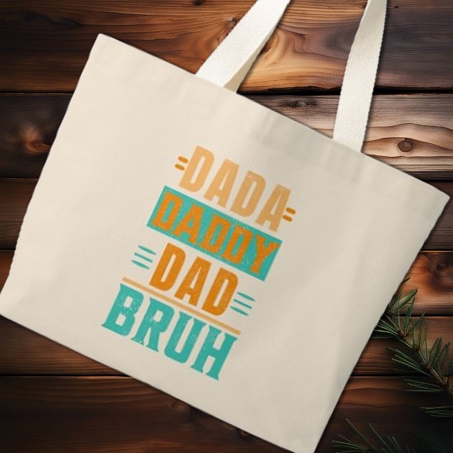 Dada Daddy Dad Bruh  Large Tote Bag (Creator Uploaded)