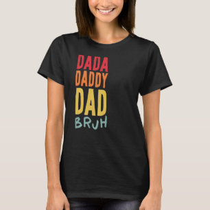 Dada Daddy Dad Bruh Men Father's Day Dad T-Shirt