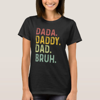 Dada Daddy Dad Bruh Retro Vintage Fathers Day T-Shirt