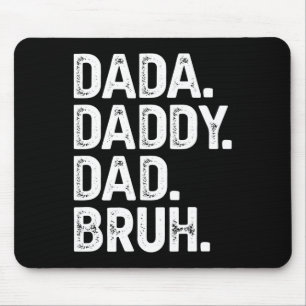 Dada Daddy Dad Bruh Shirt Gifts Men Funny Fathers  Mouse Pad