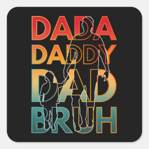 DADA DADDY DAD BRUH SQUARE STICKER