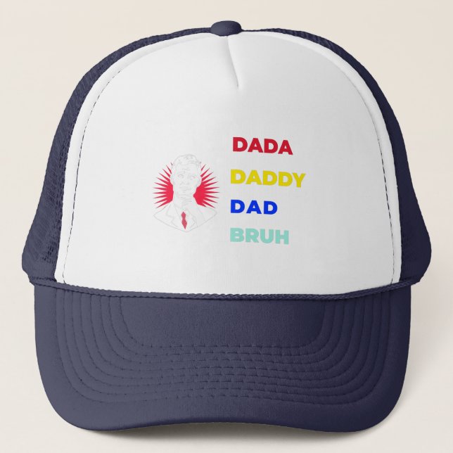 Dada Daddy Dad Bruh Trucker Hat (Front)