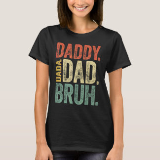Dada Daddy Dad Bruh Vintage Fathers Day From Grand T-Shirt