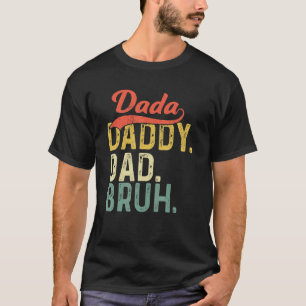 Dada Daddy Dad Bruh Vintage Happy Father's Day App T-Shirt