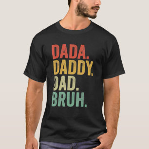 Dada Daddy Dad Bruh Who Loves From Son Boys Father T-Shirt