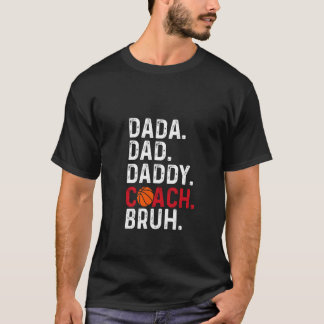 Dada Daddy Dad Coach Bruh Basketball lover Father  T-Shirt