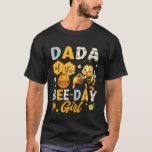 Dada of The Bee-Day Girl Funny Bee Birthday Party T-Shirt<br><div class="desc">Dada of The Bee-Day Girl Funny Bee Birthday Party</div>
