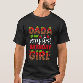Dada of the Berry First Birthday Girl Strawberry D T-Shirt