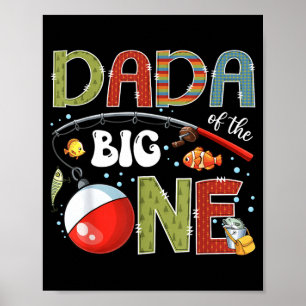 Dada Of The Big One Fishing 1st Birthday Boy Party Poster