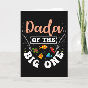 Dada Of The Big One Fishing Birthday Party Bday Ce Card