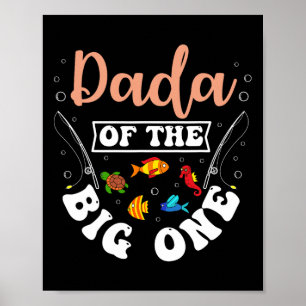 Dada Of The Big One Fishing Birthday Party Bday Ce Poster