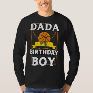 Dada Of The Birthday Baller Basketball Bday Party T-Shirt