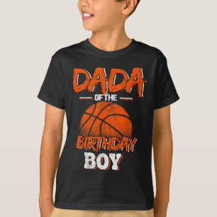 Dada of the Birthday Boy  Basketball Lover Daddy F T-Shirt
