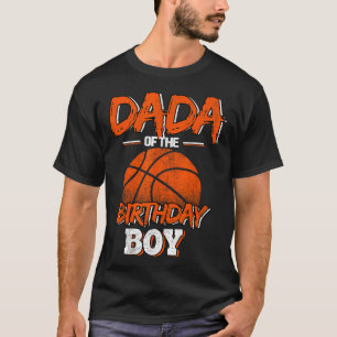Dada Of The Birthday Boy Bysketbyll Lover Daddy Fa T-Shirt