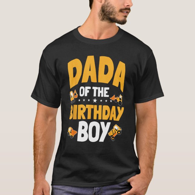 Dada of the Birthday Boy Construction Worker Bday  T-Shirt (Front)