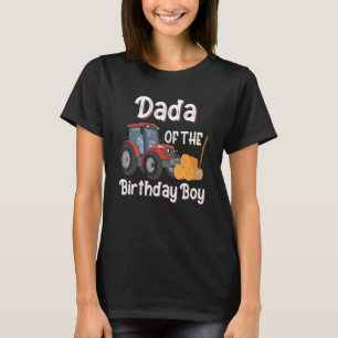 Dada Of The Birthday Boy Farm Tractor Farmer Birth T-Shirt