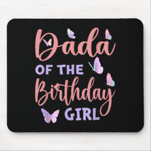 Dada Of The Birthday Girl Butterfly Family Mouse Pad