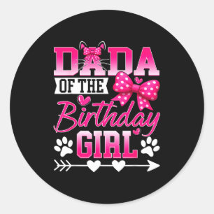 Dada Of The Birthday Girl Cat Kitty Family Matchin Classic Round Sticker