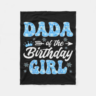 Dada Of The Birthday Girl Snowflakes Winter Christ Fleece Blanket