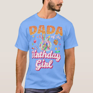 Dada Of The Birthday Girls Candy Family Themed Can T-Shirt