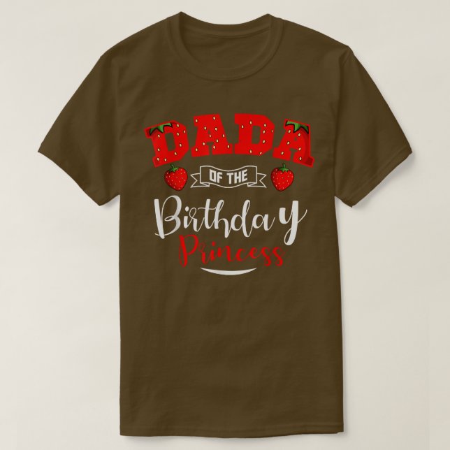 Dada Of The Birthday Princess Strawberry Theme Bda T-Shirt (Design Front)