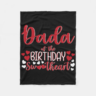Dada Of The Birthday Sweetheart Birthday Girl Bday Fleece Blanket