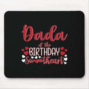 Dada Of The Birthday Sweetheart Birthday Girl Bday Mouse Pad