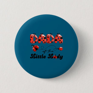 Dada of the little lady birthday girl ladybug love 6 cm round badge