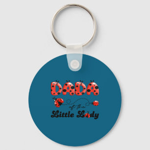 Dada of the little lady birthday girl ladybug love key ring