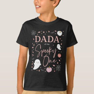 Dada Of The Spooky One Girl First Birthday Pink Ha T-Shirt