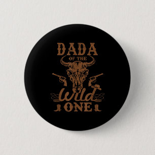 Dada Of The Wild One Cowboy Western Rodeo Party Ma 6 Cm Round Badge