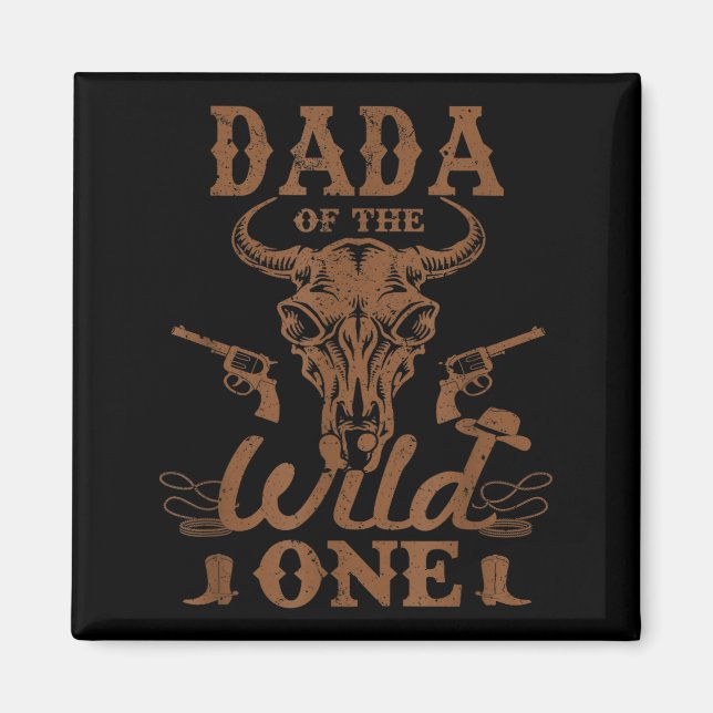 Dada Of The Wild One Cowboy Western Rodeo Party Ma Magnet (Front)
