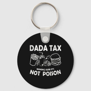 Dada Tax Making Sure Its Not Poison Fathers Day Da Key Ring