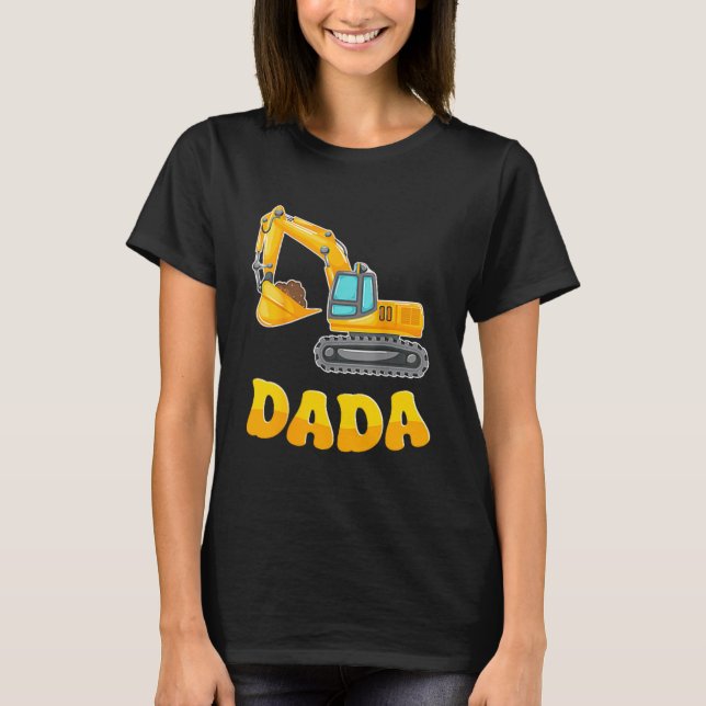 Dada The Birthday Boy Excavator Construction Famil T-Shirt (Front)