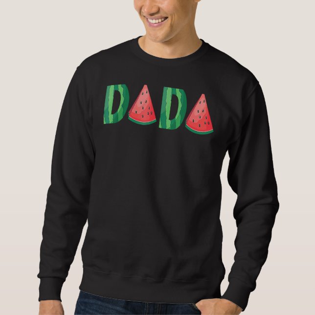 Dada Watermelon  Summer Fruit Gift  Great Father's Sweatshirt (Front)