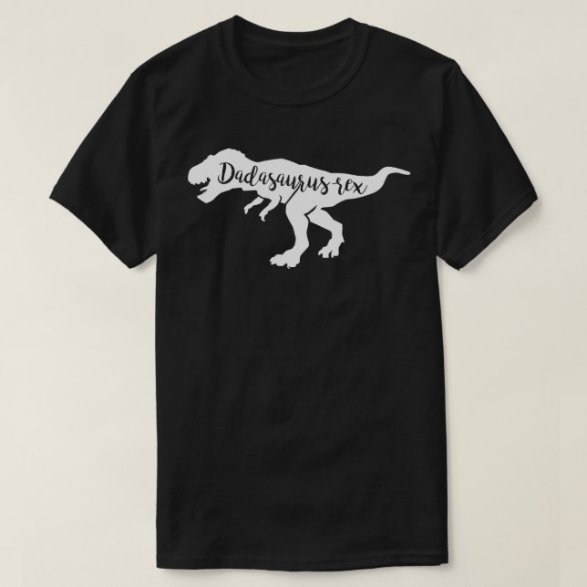 Dadasaurus Rex Funny Daddy Dinosaur  T-Shirt (Design Front)