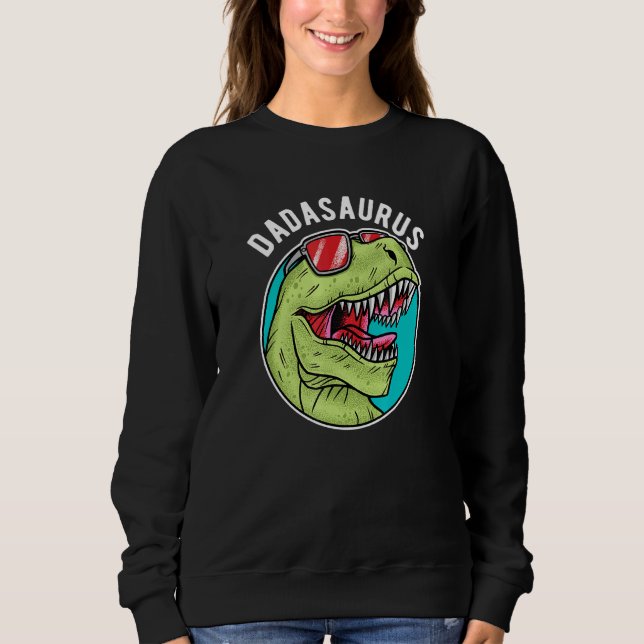 Dadasaurus T Rex Dinosaur Dada Saurus Sweatshirt (Front)