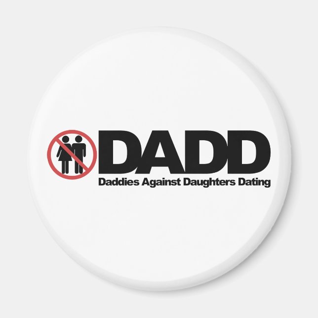 DADD Daddies Against Daughters Dating Magnet (Front)