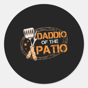 Daddio Of The Patio Grilling Sausage Bbq Rbecue To Classic Round Sticker